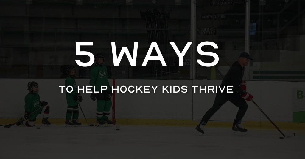 5 Ways to Help Hockey Kids&nbsp;Thrive